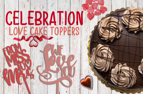 Celebration Love Cake Toppers: A Graphics Set for Crafts and Events