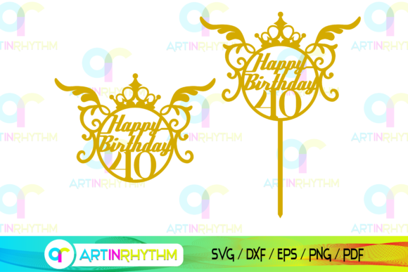 Happy 40th Birthday, Cake Topper Svg