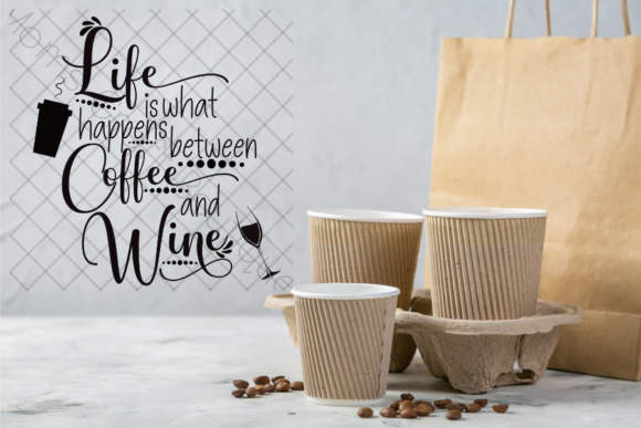 Life is What Happens, Coffee Wine: A Versatile Graphic Design Asset for Crafts and Branding