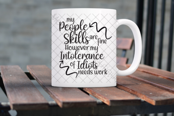 People Skills Fine Intolerance of Idiots: Graphics and Crafts